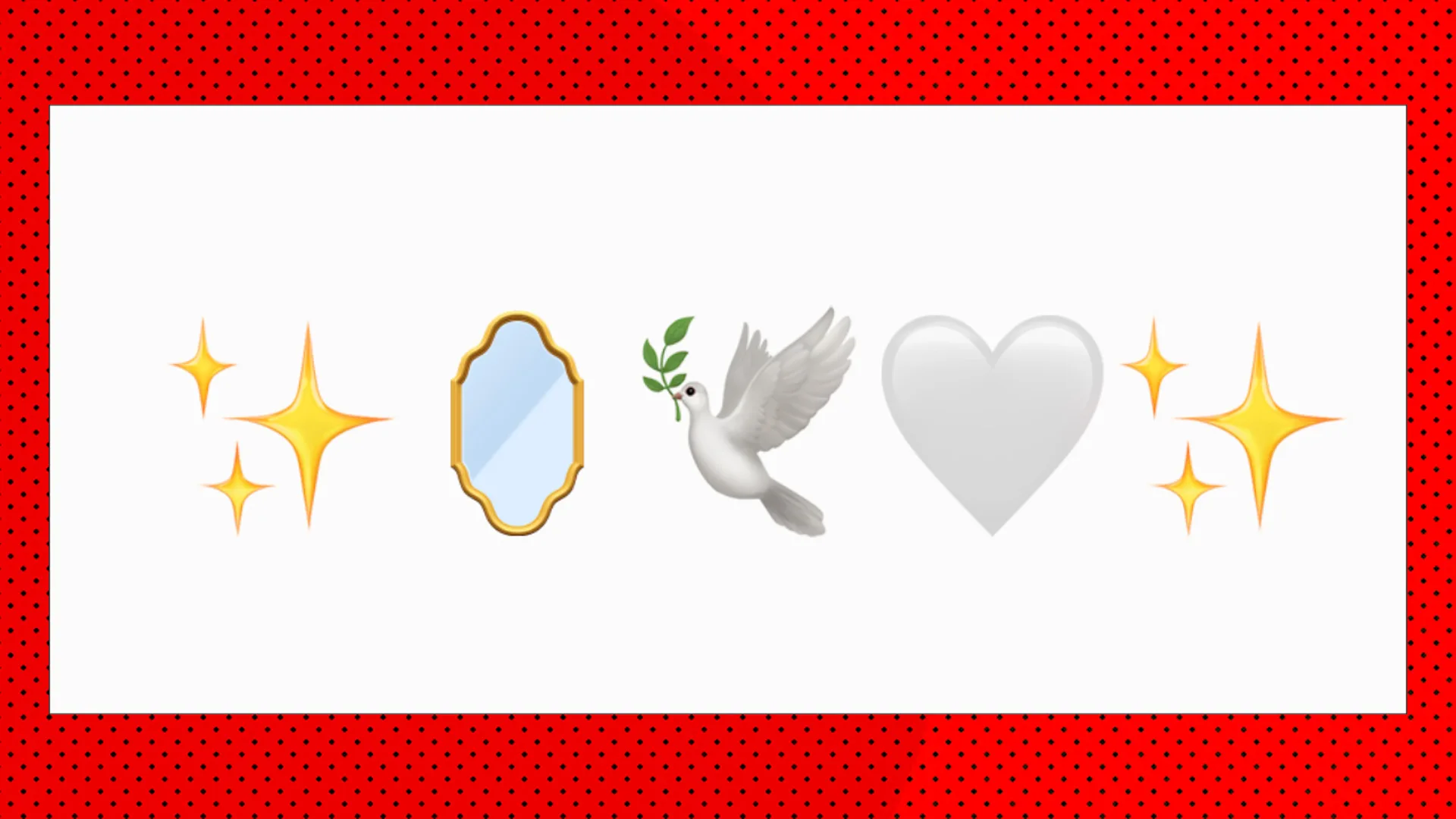 An image showing five emojis of a sparkle, a mirror, a dove, a white heart and a sparkle against a white background with a red border.