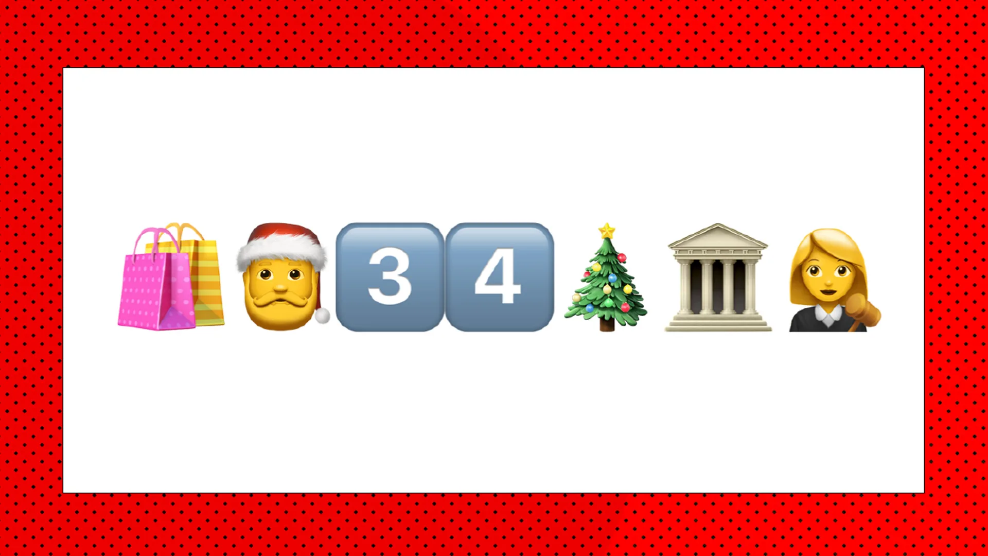 An image of seven emojis showing a shopping bag, Santa, 3 and 4, a christmas tree, a courthouse and a woman against a white background with red borders.